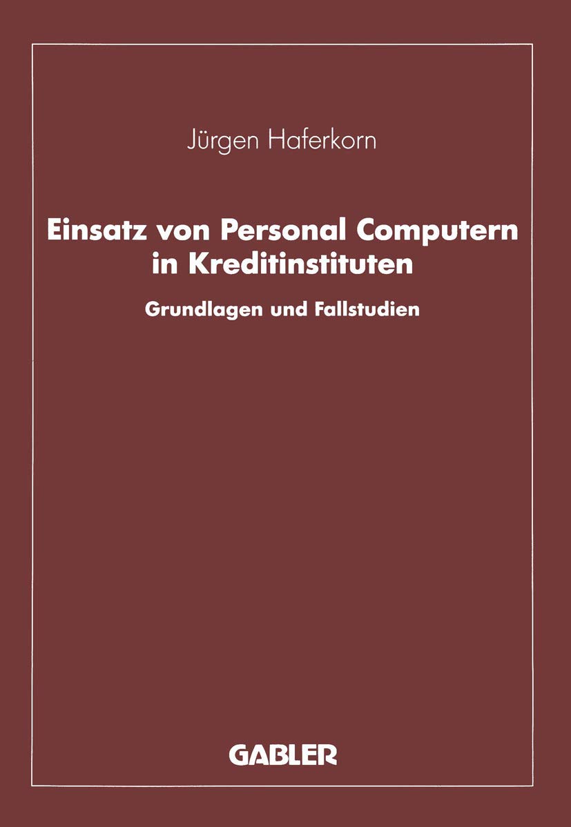 Einsatz von Personal Computern in Kreditinstituten: Grundlagen und Fallstudien (German Edition),Used
