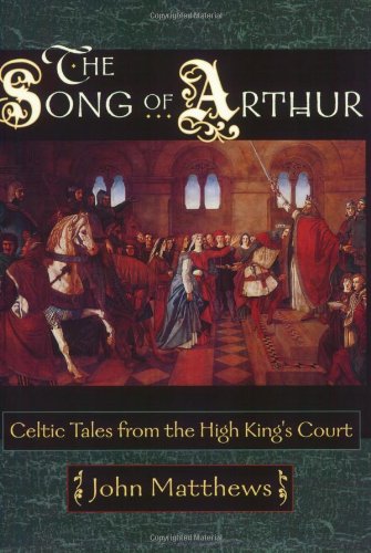 The Song of Arthur: Celtic Tales from the King's Court,Used