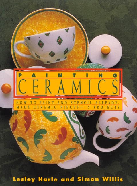 Painting Ceramics: How to Paint and Stencil Already Made Ceramics Pieces12 Projects,Used