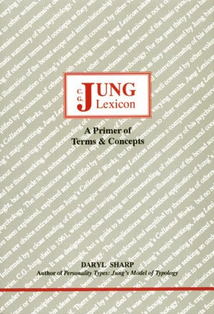 C. G. Jung Lexicon: A Primer of Terms and Concepts (Studies in Jungian Psychology by Jungian Analysts),New