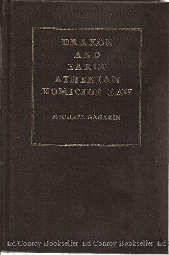 Drakon and Early Athenian Homicide Law (Yale Classical Monographs, 3)
