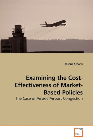 Examining the CostEffectiveness of MarketBased Policies: The Case of Airside Airport Congestion,Used