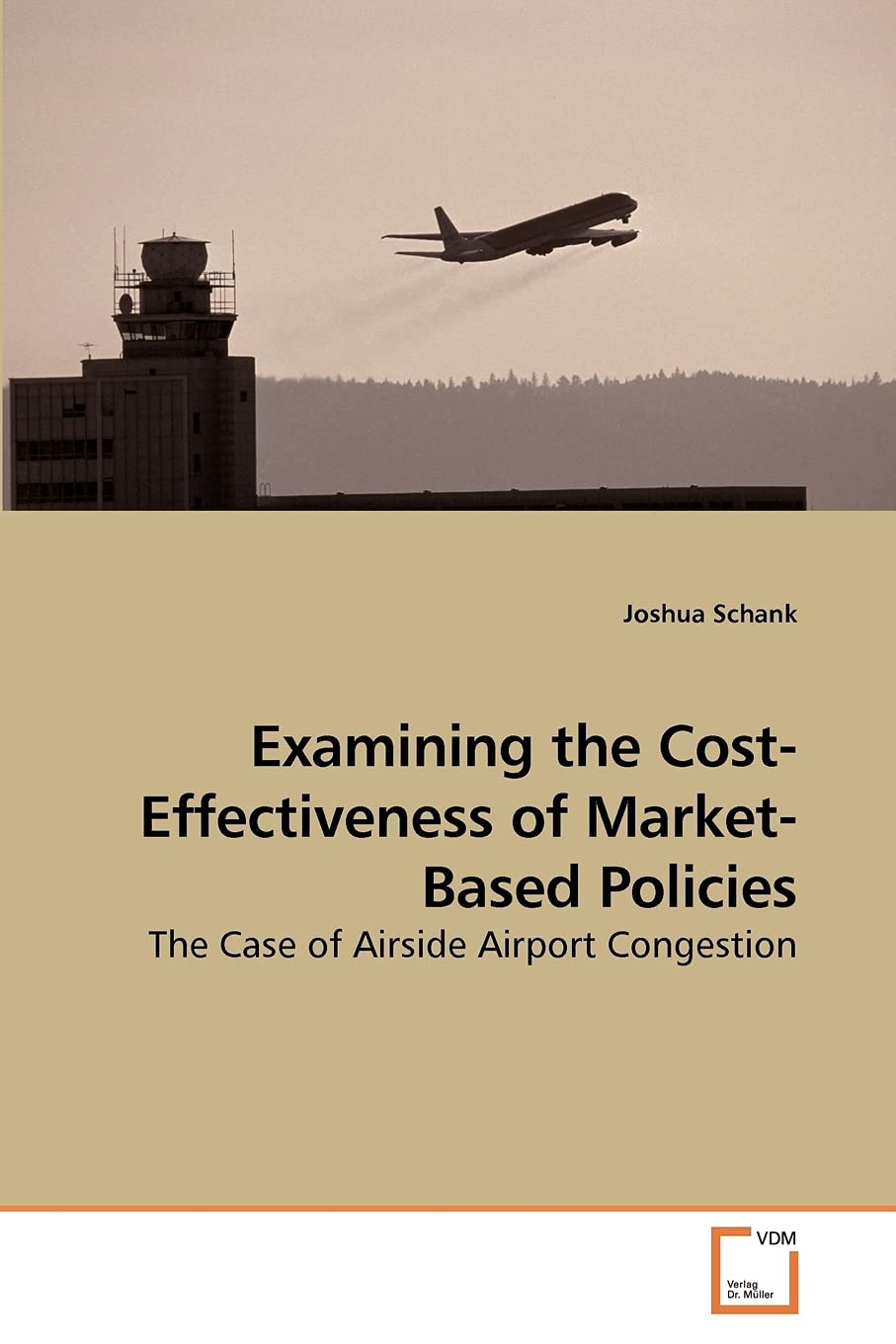 Examining the CostEffectiveness of MarketBased Policies: The Case of Airside Airport Congestion,Used