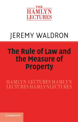 The Rule of Law and the Measure of Property (The Hamlyn Lectures),Used