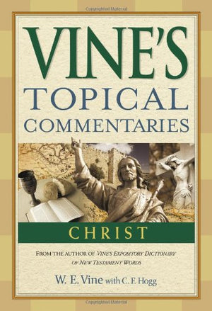 Christ (Vine's Topical Commentaries),Used