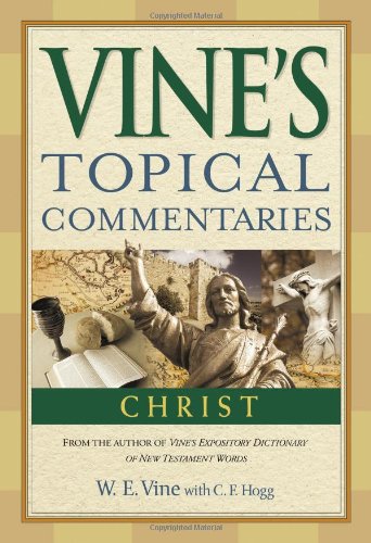 Christ (Vine's Topical Commentaries),Used