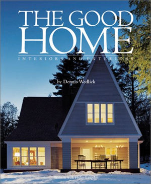The Good Home: Interiors And Exteriors,New