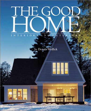 The Good Home: Interiors And Exteriors,New