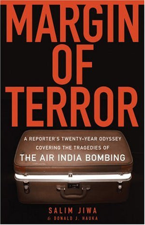 Margin of Terror: A Reporter's TwentyYear Odyssey Covering the Tragedies of the Air India Bombing,Used