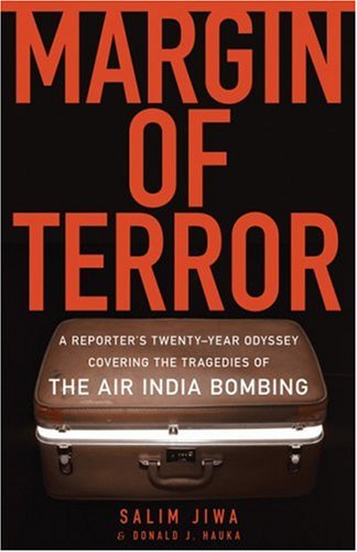 Margin of Terror: A Reporter's TwentyYear Odyssey Covering the Tragedies of the Air India Bombing,Used