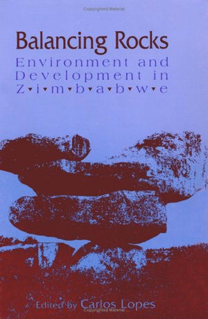 Balancing Rocks: Environment and Development in Zimbabwe,Used