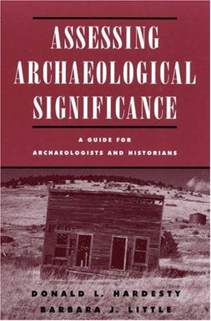 Assessing Archaeological Significance: A Guide for Archaeologists and Historians,Used