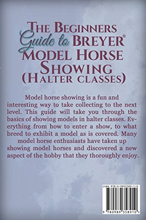 Beginners Guide to Breyer Model Horse Showing (Halter Classes),Used