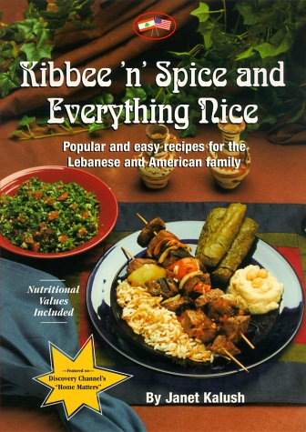 Kibbee 'N' Spice and Everything Nice : Popular and Easy Recipes for the Lebanese and American Family,Used