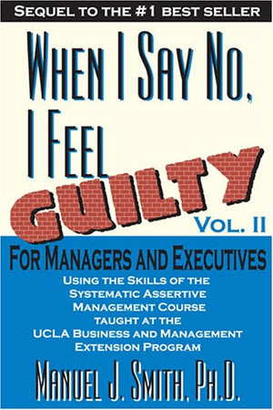 When I Say No I Feel Guilty, Vol. II, for Managers and Executives,Used