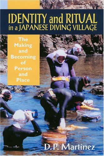 Identity and Ritual in a Japanese Diving Village: The Making and Becoming of Person and Place,Used