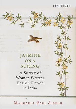 Jasmine on a String: A Survey of Women Writing English Fiction in India,Used