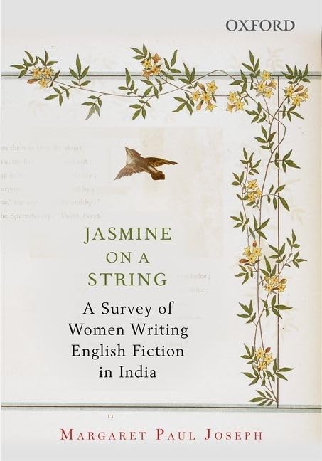 Jasmine on a String: A Survey of Women Writing English Fiction in India,Used