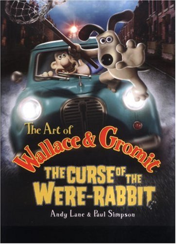 The Art Of Wallace & Gromit: The Curse Of The Wererabbit