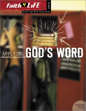 Applying God's Word (Faith 4 Life: Senior High Bible Study),Used