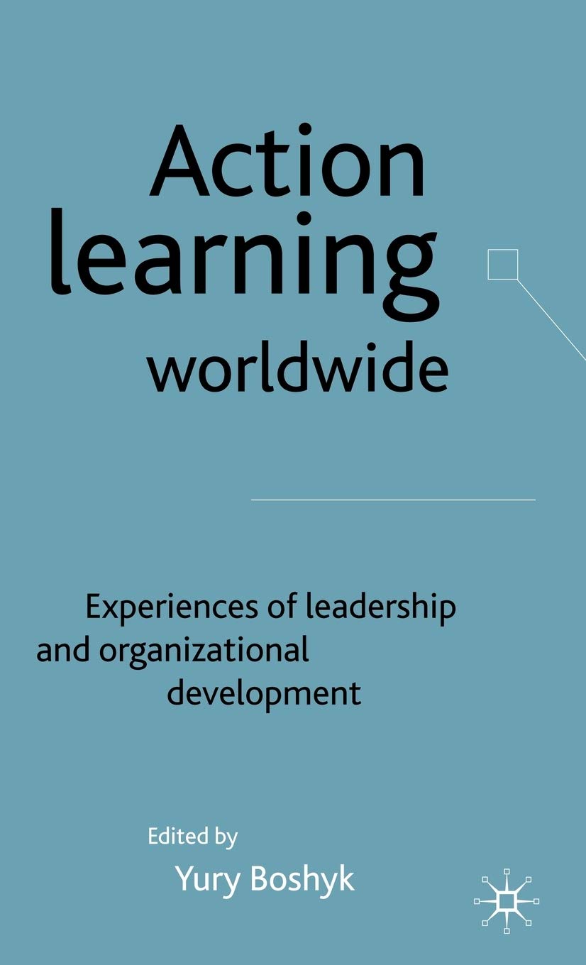 Action Learning Worldwide: Experiences of Leadership and Organisational Development,Used