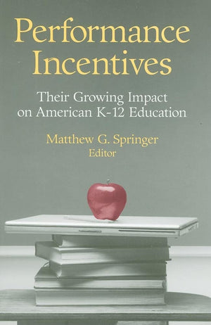 Performance Incentives: Their Growing Impact On American K12 Education,Used