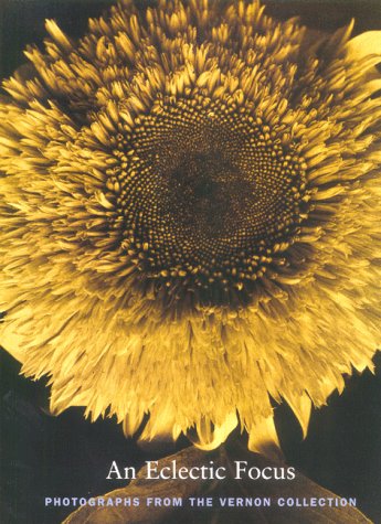 An Eclectic Focus: Photographs from the Vernon Collection,Used