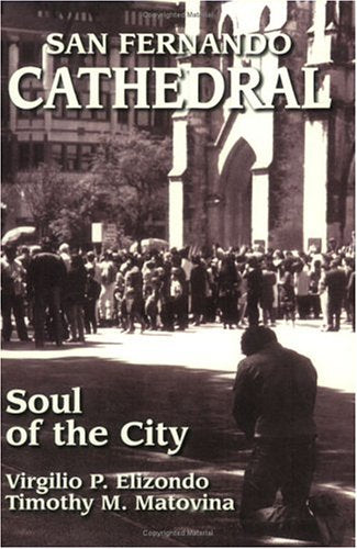 San Fernando Cathedral: Soul of the City,New