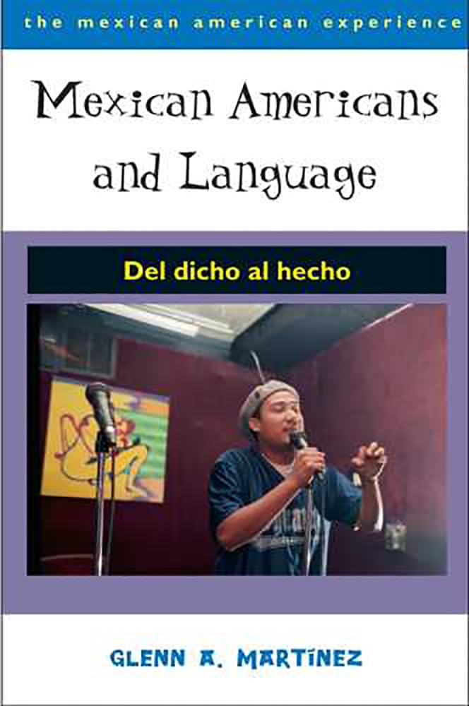 Mexican Americans and Language: Del dicho al hecho (The Mexican American Experience),Used