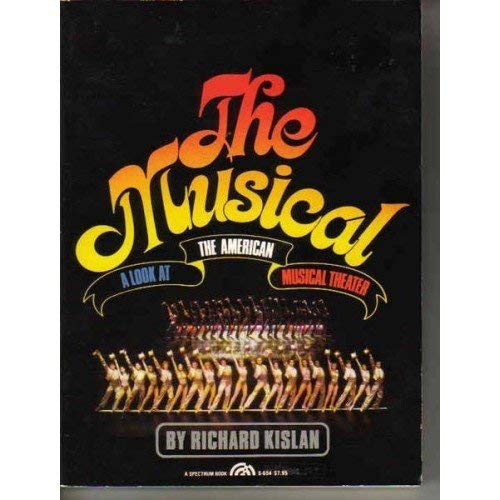 The Musical: A Look At The American Musical Theater,New