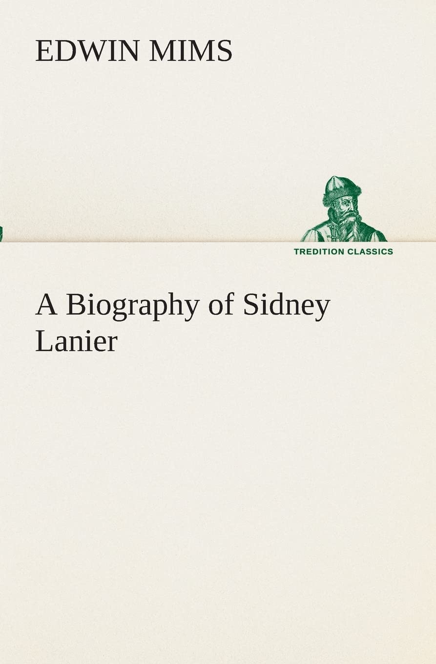 A Biography of Sidney Lanier,Used