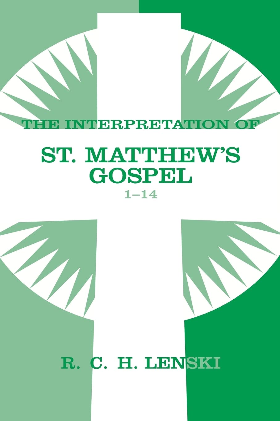Interpretation Of St. Matthew'S Gospel, Chapters 114 (Lenski'S Commentary On The New Testament),New