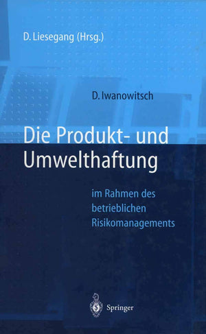 Die Produkt Und Umwelthaftung: Im Rahmen Des Betrieblichen Risikomanagements (German Edition),Used