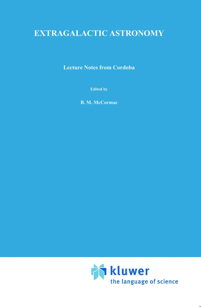 Extragalactic Astronomy: Lecture notes from Crdoba (Geophysics and Astrophysics Monographs, 20),Used