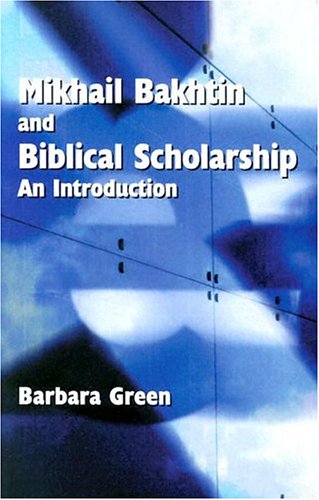 Mikhail Bakhtin And Biblical Scholarship: An Introduction (Society Of Biblical Literature Semeia Studies),Used