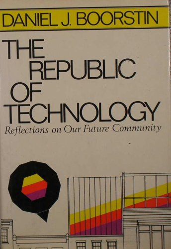 The republic of technology: Reflections on our future community,Used