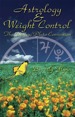 Astrology & Weight Control: The Jupiter / Pluto Connection,Used