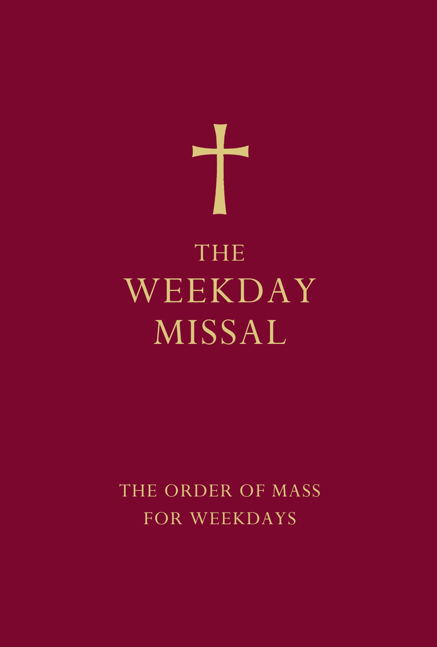 The Weekday Missal: The New Approved Order Of Mass For Weekdays