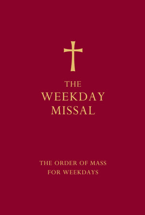 The Weekday Missal: The New Approved Order Of Mass For Weekdays