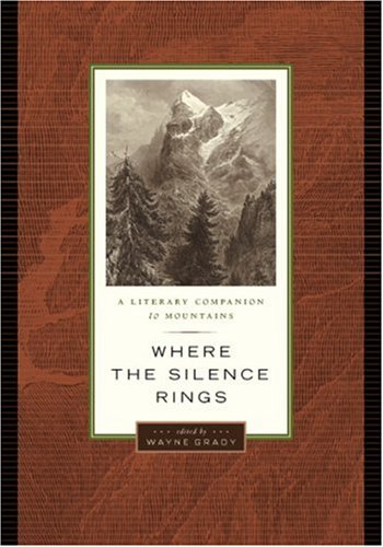 Where the Silence Rings: A Literary Companion to Mountains (David Suzuki Institute),New