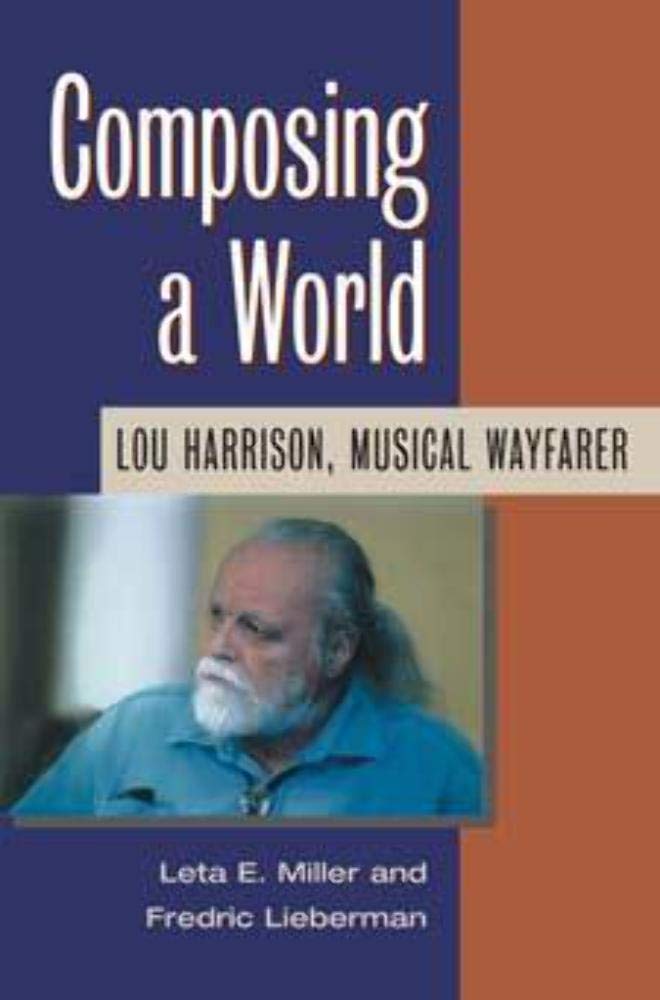 Composing a World: Lou Harrison, Musical Wayfarer (Music in American Life),Used