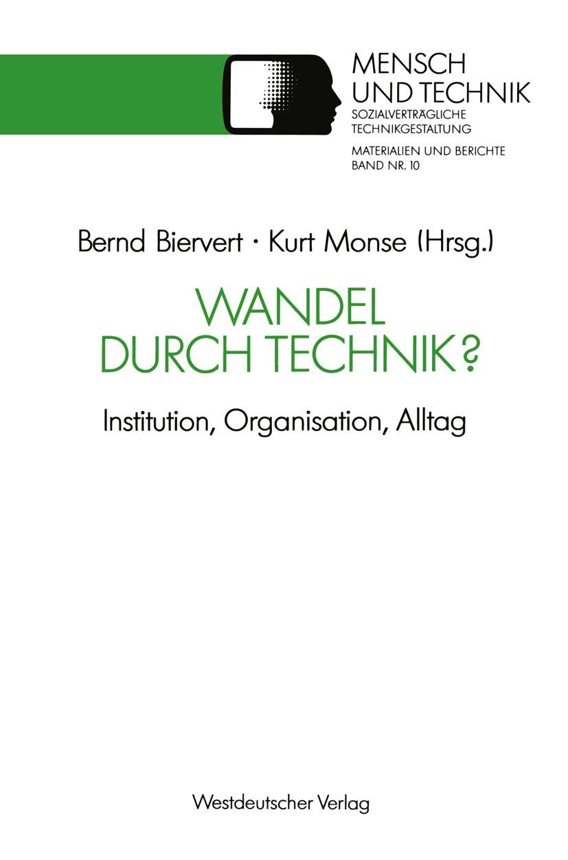 Wandel durch Technik?: Institution, Organisation, Alltag (Sozialvertrgliche Technikgestaltung, Materialien und Berichte, 10) (Ge,Used