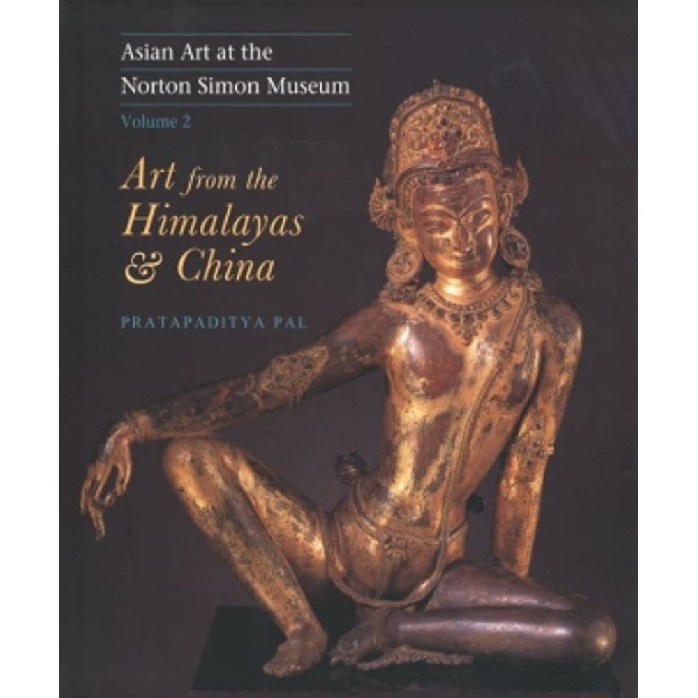 Asian Art At The Norton Simon Museum: Volume 2: Art From The Himalayas And China (Asian Art At The Norton Simon Museum Vol. 2),Used