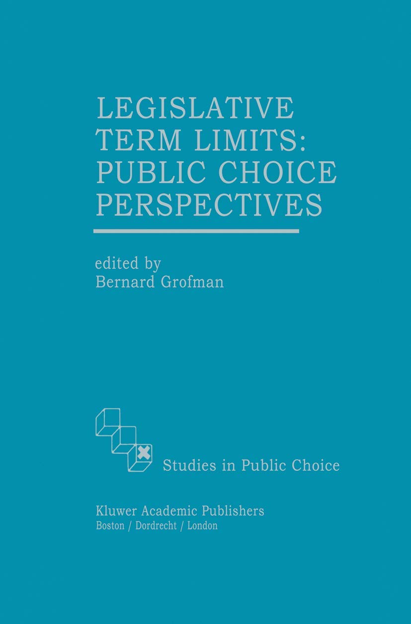 Legislative Term Limits: Public Choice Perspectives (Studies in Public Choice, 10),Used