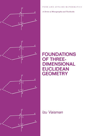 Foundations of ThreeDimensional Euclidean Geometry (Chapman & Hall/CRC Pure and Applied Mathematics),Used