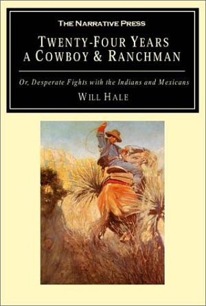 TwentyFour Years a Cowboy and Ranchman,Used