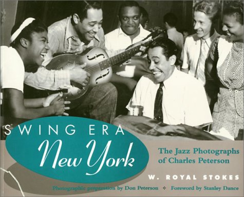 Swing Era New York: The Jazz Photographs of Charles Peterson,Used