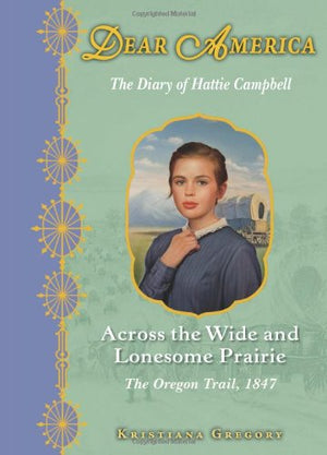 Dear America: Across the Wide and Lonesome Prairie