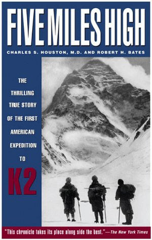 Five Miles High: The Thrilling True Story of the First American Expedition to K2,Used