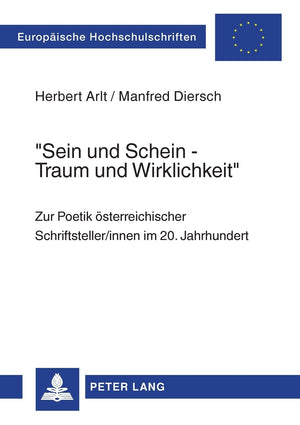 Sein Und Schein  Traum Und Wirklichkeit: Zur Poetik Sterreichischer Schriftsteller/Innen Im 20. Jahrhundert (Europische Hochsch,Used